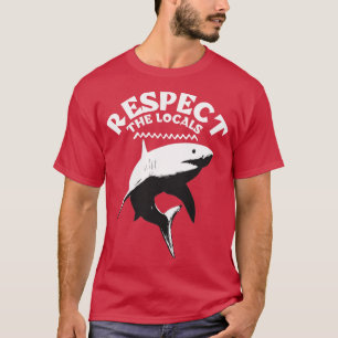 Respect The Locals Great White Shark T-Shirt