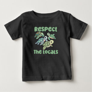 Respect the Locals Sea Turtle Baby T-Shirt