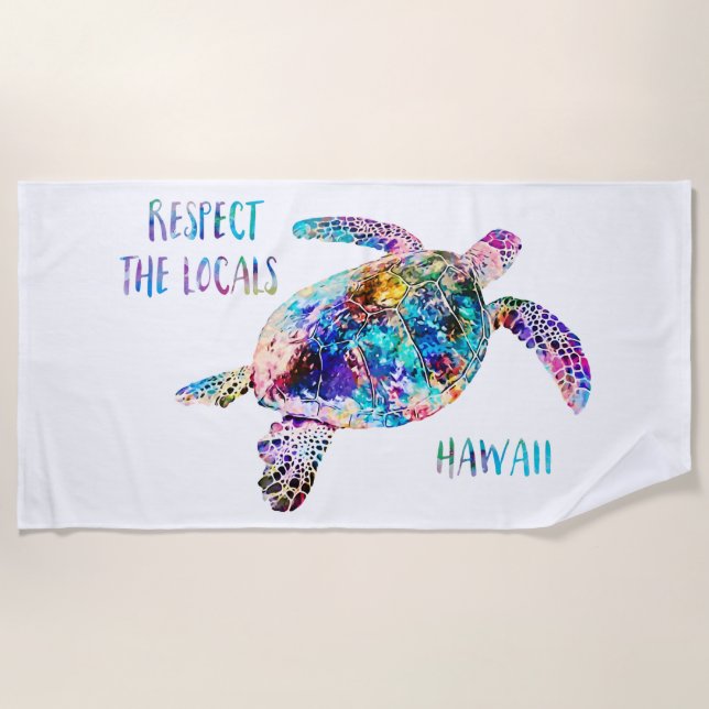 Respect the Locals Sea Turtle Tie Dye Beach Quote Beach Towel (Front)