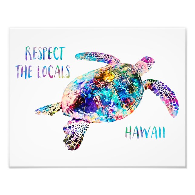 Respect the Locals Sea Turtle Tie Dye Beach Quote Photo Print (Front)