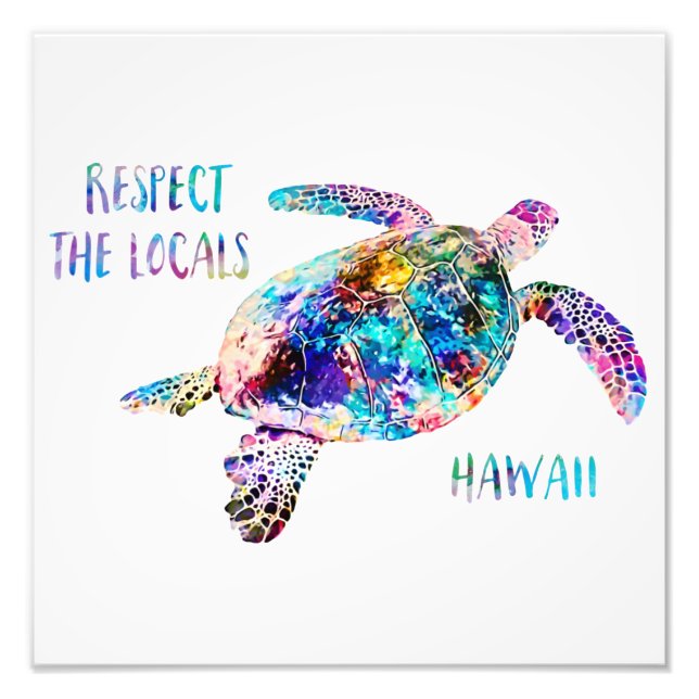 Respect the Locals Sea Turtle Tie Dye Beach Quote Photo Print (Front)