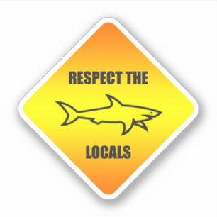 Respect The Locals - Shark Lover