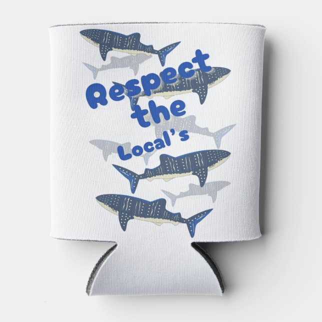 RESPECT THE LOCALS , SHARK'S FAMILY SWIMMING CLOSE CAN COOLER (Front)