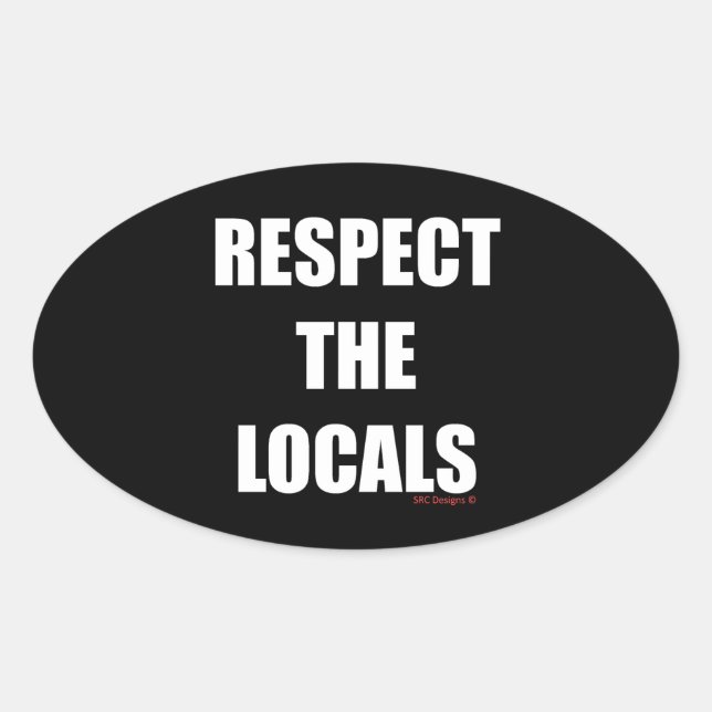 RESPECT THE LOCALS STICKER DECAL - DARK BACKGROUND (Front)