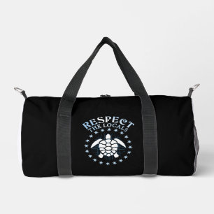 Respect The Locals - Turtle Awareness Diving Quote Duffle Bag