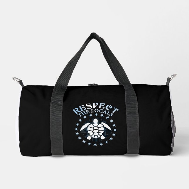 Respect The Locals - Turtle Awareness Diving Quote Duffle Bag (Front)