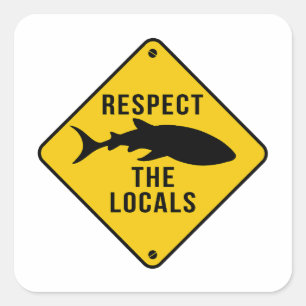 Respect The Locals Whale Shark - Warning Sign Square Sticker