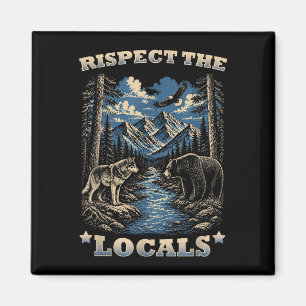Respect the locals wildlife nature national parks magnet