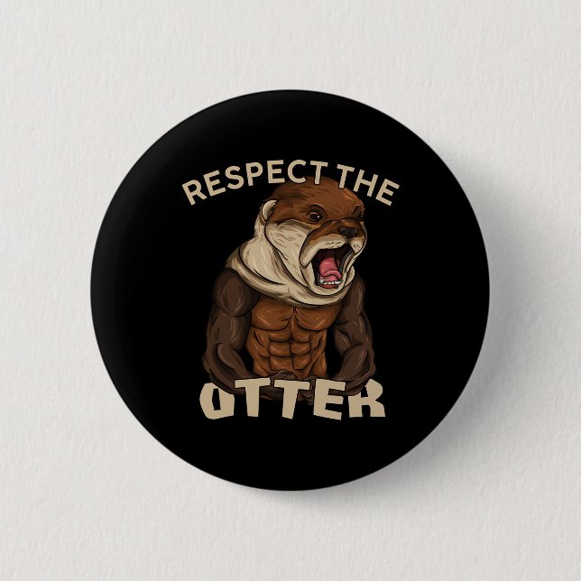 Respect The Otter - Muscular Fitness Bodybuilder A 6 Cm Round Badge (Front)
