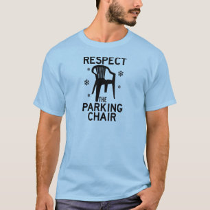 Respect The Parking Chair T-Shirt