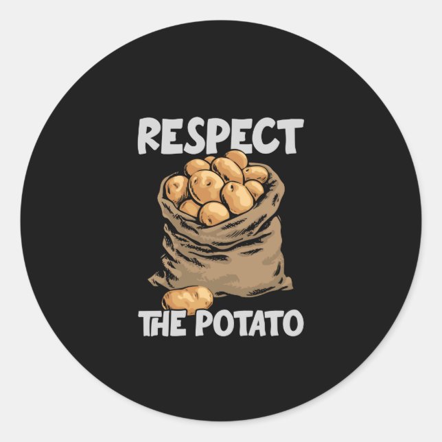 Respect The Potato Funny Root Vegetable Potatoes Classic Round Sticker (Front)