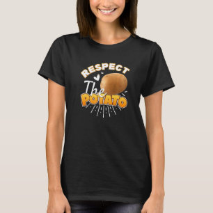 Respect The Potato Root Vegetable Potatoes Pun T-Shirt