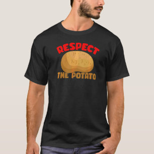 Respect The Potato Root Vegetable Pun T-Shirt