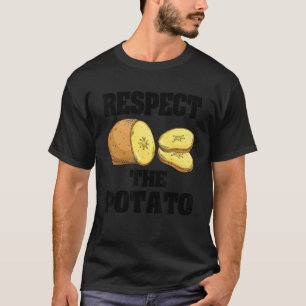 Respect The Potato  Vegetable Root Potatoes Pun 1 T-Shirt