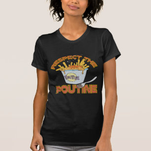 Respect The Poutine T-Shirt