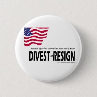 Respect the Presidency ... Divest or Resign 6 Cm Round Badge