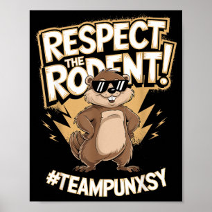 Respect the rodent funny groundhog day punxsy fan  poster