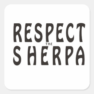 "Respect the Sherpa" Mountaineering Square Sticker