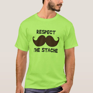 Respect the Stache Moustache Moustache T-Shirt