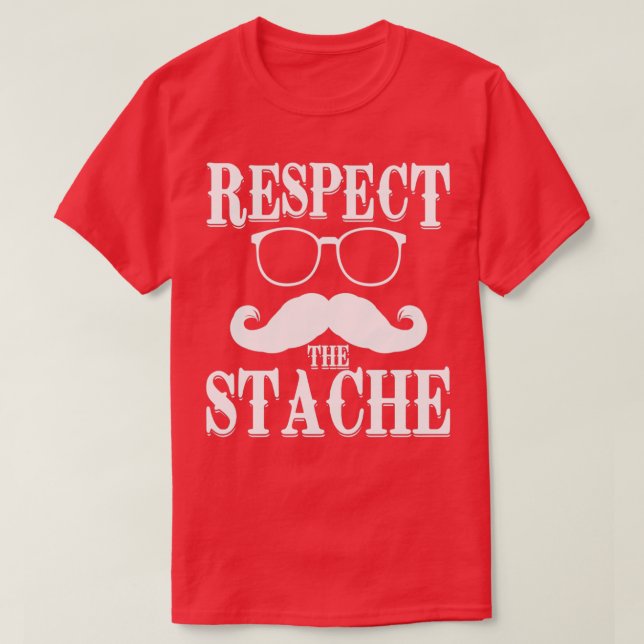 Respect the stache T-Shirt (Design Front)