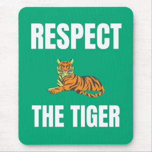 Respect The Tiger Mouse Mat