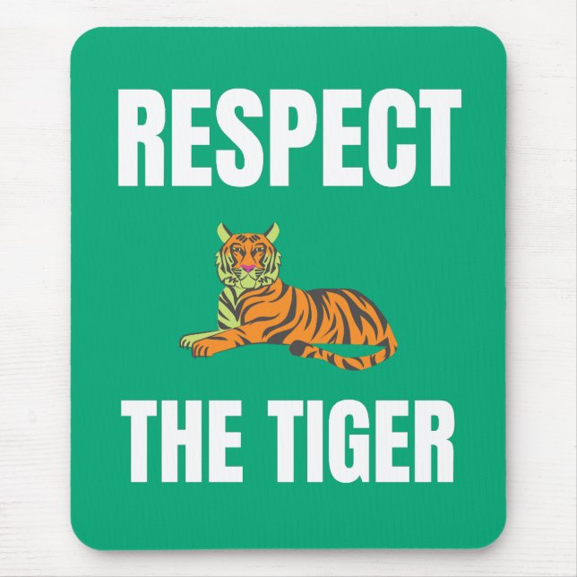 Respect The Tiger Mouse Mat (Front)