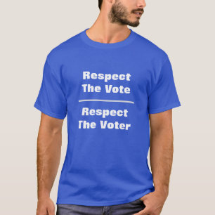 Respect The Vote and Voter T-Shirt