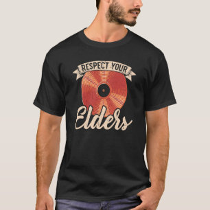 Respect Your Elders Record Collector Vinyl Record  T-Shirt