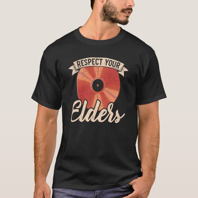 Respect Your Elders Record Collector Vinyl Record  T-Shirt (Front)