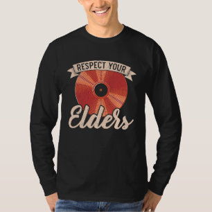 Respect Your Elders Record Collector Vinyl Record  T-Shirt