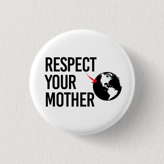 Respect Your Mother 3 Cm Round Badge (Front)