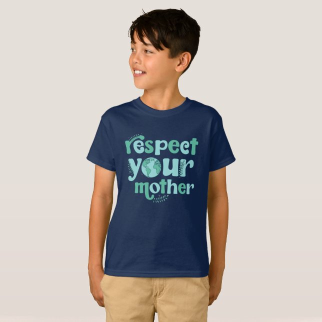 Respect Your Mother Earth Day Kids Shirt (Front Full)