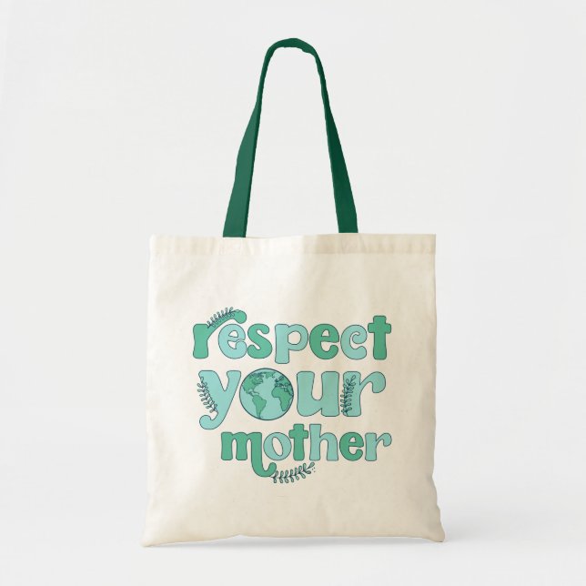 Respect Your Mother Earth Day Tote (Front)