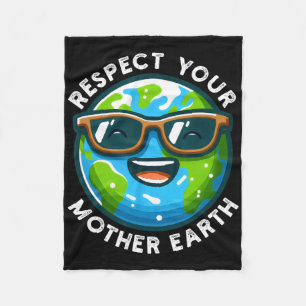 Respect Your Mother Earth Funny Earth Day 2025  Fleece Blanket