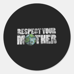 Respect Your Mother Shirt Earth Day Vintage Earthy Classic Round Sticker