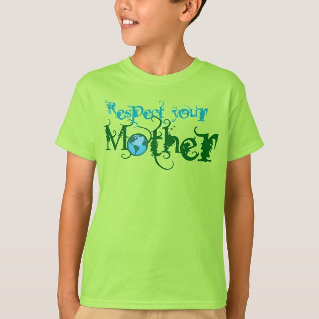 Respect your Mother T-Shirt (Front)