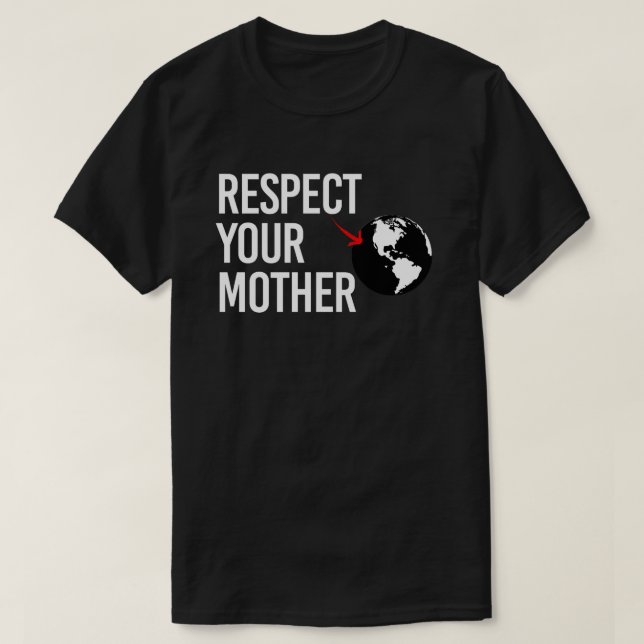 Respect Your Mother T-Shirt (Design Front)