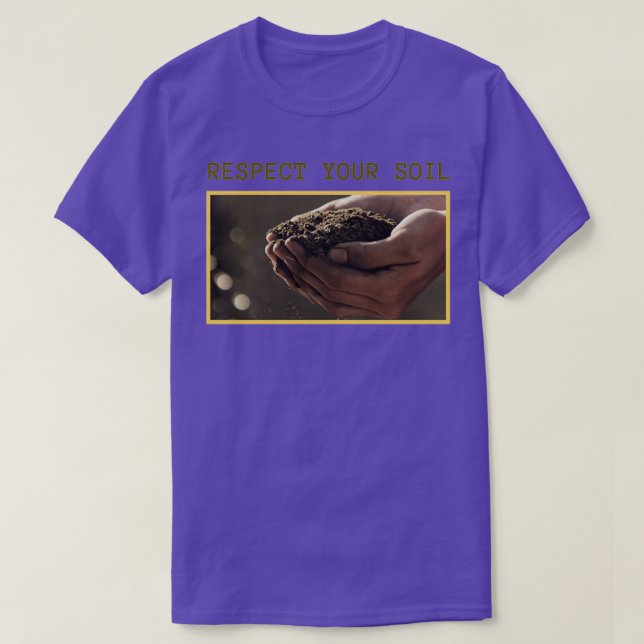 Respect Your Soil T-Shirt (Design Front)