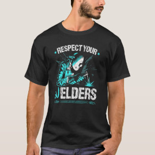 Respect Your Welders Fabrication Welding T-Shirt
