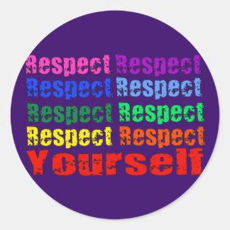 Respect Yourself Classic Round Sticker