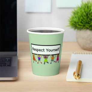 Respect Yourself Paper Cup