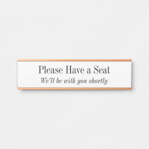 Respectable & Elegant "Please Have a Seat" Door Sign