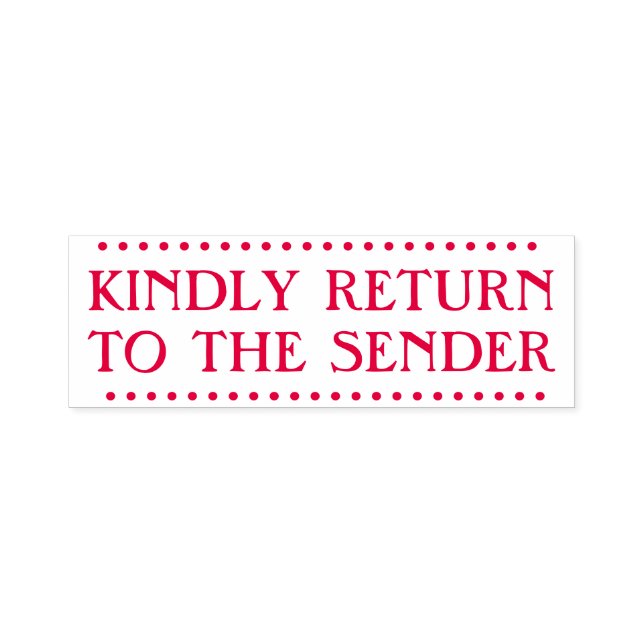 Respectable "KINDLY RETURN TO THE SENDER" Self-inking Stamp (Design)