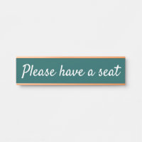 Respectable "Please have a seat"