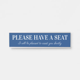 Respectable "PLEASE HAVE A SEAT" Door Sign