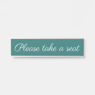 Respectable "Please take a seat" Door Sign