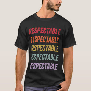 Respectable T-Shirt