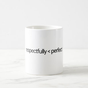 Respectfully Less Than Perfect Mug