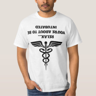 Respiratory Therapist Gift Relax You're Intubated T-Shirt