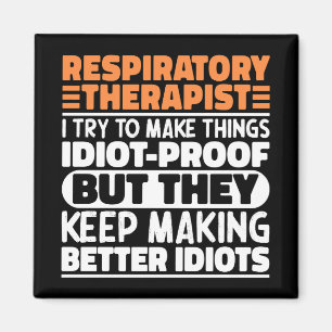 Respiratory Therapist I Try To Make Things Funny Magnet